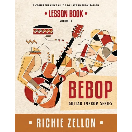 The Bebop Guitar Improv Series VOL 1- Lesson Book: A Comprehensive Guide To Jazz Improvisation - Paperback