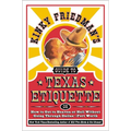 Kinky Friedman's Guide to Texas Etiquette: Or How to Get to Heaven or Hell Without Going Through Dallas-Fort Worth - Paperback