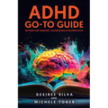ADHD Go-to Guide: Revised for Families, Classrooms & Workplaces - Paperback