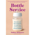 Bottle Service: Education and Encouragement for Guilt-Free and Successful Formula Feeding - Paperback