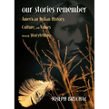 Our Stories Remember: American Indian History, Culture, and Values through Storytelling - Paperback