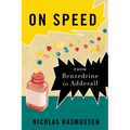 On Speed: From Benzedrine to Adderall - Paperback