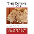 The Divine Liver: The Art And Science Of Haruspicy As Practiced By The Etruscans And Romans - Paperback