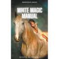White Magic Manual - Paperback