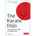 The Karate Dojo: Traditions and Tales of a Martial Art - Paperback