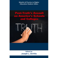 Post-Truth's Assault on America's Schools and Colleges - Hardcover