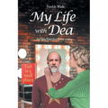 My Life with Dea: An Unexpected Love Story - Paperback