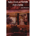 Tales from a Florida Fish Camp: And Other Tidbits of Swamp Rat Philosophy - Paperback