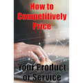 How to Competitively Price Your Product or Service: The most effective methods for pricing your product Business Man Are your Ready? Perfect Gift Idea - Paperback