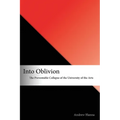 Into Oblivion: The Preventable Collapse of the University of the Arts - Paperback