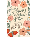 Flowers in Your Hair - Paperback