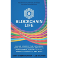 Blockchain Life: Making Sense of the Metaverse, NFTs, Cryptocurrency, Virtual Reality, Augmented Reality, and Web3 - Paperback