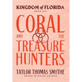 Kingdom of Florida: Coral and the Treasure Hunters - Hardcover