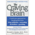 The Craving Brain: A Bold New Approach to Breaking Free from *Drug Addiction *Overeating *Alcoholism *Gambling - Paperback