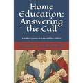 Home Education: Answering the Call: A mother's journey at home with her children - Paperback