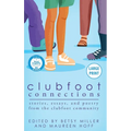 Clubfoot Connections Large Print: Stories, Essays, and Poetry from the Clubfoot Community - Hardcover