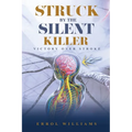 Struck by the Silent Killer - Paperback