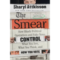 The Smear: How Shady Political Operatives and Fake News Control What You See, What You Think, and How You Vote - Paperback