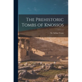 The Prehistoric Tombs of Knossos - Paperback