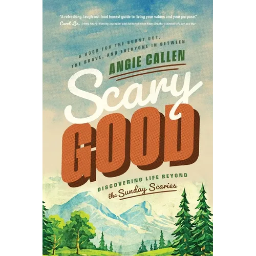 Scary Good: Discovering Life Beyond the Sunday Scaries - Paperback