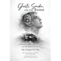 Ghosts, Smoke, and the Badge: A Memoir of Brotherhood, Fear, and the Weight of Duty - Paperback