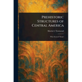 Prehistoric Structures of Central America - Paperback
