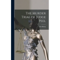 The Murder Trial of Judge Peel - Hardcover
