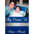 They Created Us: Special Education, Medicaid Waivers, EPSDT, Independent Case Management - A family's journey through a bureacratic maz - Hardcover