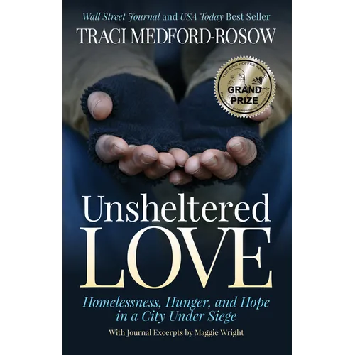 Unsheltered Love: Homelessness, Hunger and Hope in a City Under Siege - Paperback