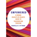 Empowered: A Woman Faculty of Color's Guide to Teaching and Thriving Volume 7 - Paperback