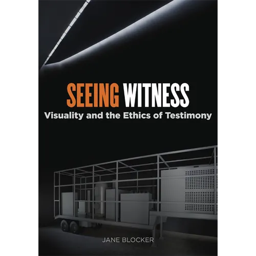 Seeing Witness: Visuality and the Ethics of Testimony - Paperback