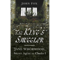 The King's Smuggler: Jane Whorwood, Secret Agent to Charles I - Paperback