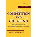 Competition and Cheating: The malfunctioning of Free Market Economy and Democracy - Paperback