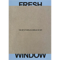 Fresh Window: The Art of Display & Display of Art - Paperback
