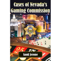 Cases of Nevada's Gaming Commission: Decades of over 100 real-life Gambling Violations - Paperback