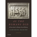 As the Romans Did: A Sourcebook in Roman Social History - Paperback