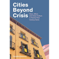 Cities Beyond Crisis: Race, Affect, and Urban Culture in Twenty-First-Century Iberia - Hardcover