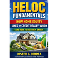 HELOC Fundamentals: The Home Equity Wealth Series - Paperback