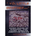 Yo, Little Brother . . .: Basic Rules of Survival for Young African American Males - Paperback