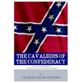 The Cavaliers of the Confederacy: The Lives and Careers of JEB Stuart and Nathan Bedford Forrest - Paperback