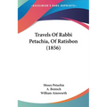 Travels Of Rabbi Petachia, Of Ratisbon (1856) - Paperback