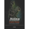 Riding The Consumer: Graphic Design - How Does It Work? - Paperback
