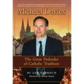 Michael Davies: The Great Defender of Catholic Tradition - Hardcover