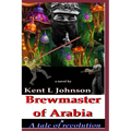 Brewmaster of Arabia: A Tale of Revolution - Paperback