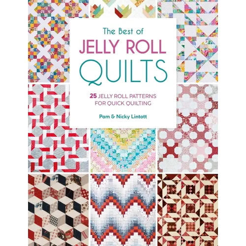 The Best of Jelly Roll Quilts: 25 Jelly Roll Patterns for Quick Quilting - Paperback