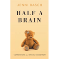 Half A Brain: Confessions of a Special Needs Mom - Paperback