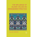 The Influence of Islamic Values on Management Practice - Paperback