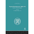 Tropical Development: 1880-1913 - Paperback