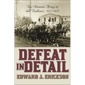 Defeat in Detail: The Ottoman Army in the Balkans, 1912-1913 - Hardcover