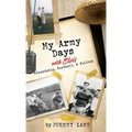 My Army Days with Elvis: Friendship, Football, & Follies - Hardcover